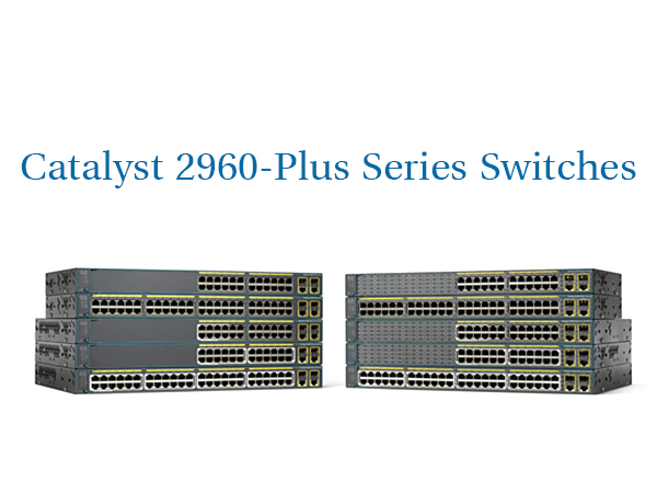 Catalyst 2960-Plus Series Switches